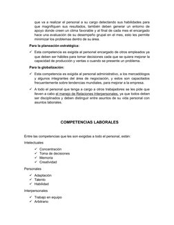 que va a realizar el personal a su cargo detectando sus habilidades para
que magnifiquen sus resultados, también deben genera