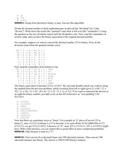 f. 22
  g. 111
  h. 1,911
00000011. Going from decimal to binary is easy. Just use this algorithm: 
Divide the decimal numb