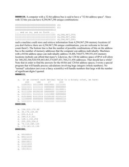 00000110. A computer with a 32-bit address bus is said to have a "32-bit address space". Since 
with 32 bits you can have 4,2