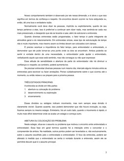 Nosso comportamento também é observado por ele nessa dimensão, e é obvio o que isso
significa em termos de confiança e respei