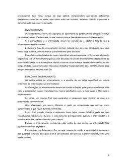 precisaremos  dizer  nada,  porque  ele  logo  saberá,  compreendera  que  jamais  saberemos
exatamente como ele se sente, ma