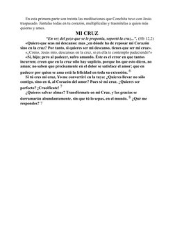 En esta primera parte son treinta las meditaciones que Conchita tuvo con Jesús 
traspasado. Júntalas todas en tu corazón, mul