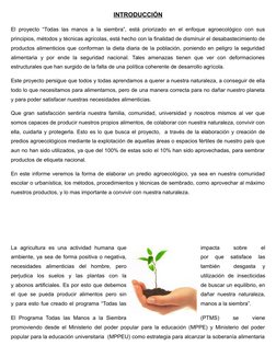 INTRODUCCIÓN
El proyecto “Todas las manos a la siembra”, está priorizado en el enfoque agroecológico con sus
principios, méto