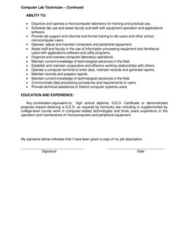 Computer Lab Technician – Continued 
 
 
 
ABILITY TO: 
 
• Organize and operate a microcomputer laboratory for training and