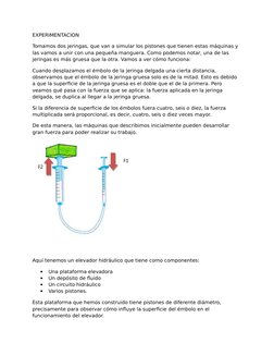 EXPERIMENTACION
Tomamos dos jeringas, que van a simular los pistones que tienen estas máquinas y 
las vamos a unir con una pe