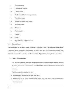 i.
Reconnaissance
ii.
Chaining and Pegging
iii.
Lattice Design
iv.
Hardware and Software Requirement
v.
Test of Instrument
vi