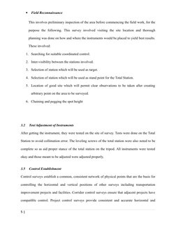 
Field Reconnaissance
This involves preliminary inspection of the area before commencing the field work, for the
purpose  th