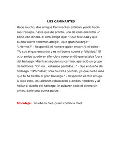 LOS CAMINANTES
Hace mucho, dos amigos Caminantes estaban yendo hacia 
sus trabajos, hasta que de pronto, uno de ellos encontr