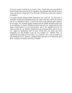 El iye de este ifa: semillas de ou, gofio y efun.  Usted visita una casa donde le
hacen mucho bien, pero ud. No lo  agradece.