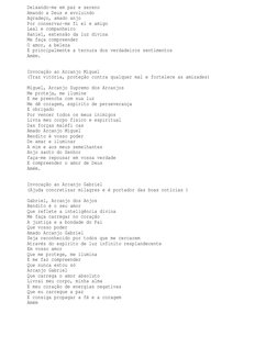 Deixando-me em paz e sereno
Amando a Deus e evoluindo
Agradeço, amado anjo
Por conservar-me fi el e amigo
Leal e companheiro
