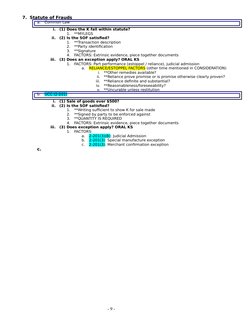 7. Statute of Frauds
a.
Common Law
i.
(1) Does the K fall within statute?
1.
**MYLEGS
ii.
(2) Is the SOF satisfied?
1.
**Tran
