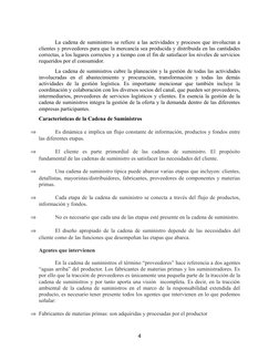 La cadena de suministros se refiere a las actividades y procesos que involucran a
clientes y proveedores para que la mercancí