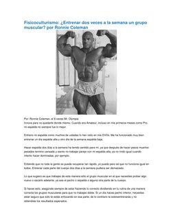 Fisicoculturismo: ¿Entrenar dos veces a la semana un grupo 
muscular? por Ronnie Coleman 
 
Por: Ronnie Coleman, el 8 veces M