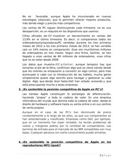No  es   favorable,  aunque  Apple  ha  incursionado  en  nuevas
estrategias (alianzas), que le permiten ofrecer mejores prod
