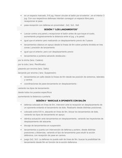 
en un espacio marcado, 5-6 jug. Hacen circular el balón por el exterior ; en el interior 3 
jug. Con sus respectivos defens