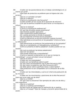 36)
¿Cuáles son las pautas básicas de un trabajo cosmetológico en un 
cliente con acné?
37)
¿Qué tipos de productos se prefie