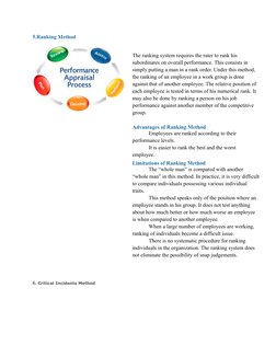 5.Ranking Method
The ranking system requires the rater to rank his 
subordinates on overall performance. This consists in 
si