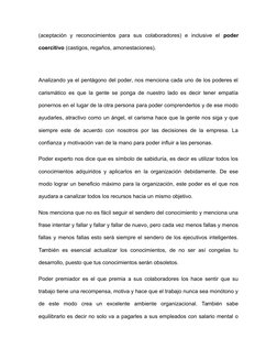 (aceptación  y  reconocimientos  para  sus  colaboradores)  e  inclusive  el  poder
coercitivo (castigos, regaños, amonestaci