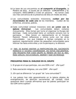 b) La base de sus encuentros es el compartir el Evangelio, la
Palabra de Dios.  A través de LA reflexión  COMUNITARIA y EL
co