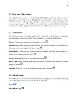 6
2.2 View and Orientation
A set of predefined views can be selected through the Standard view toolbar, a flyout (similar to