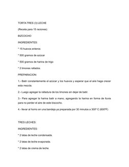 TORTA TRES (3) LECHE
(Receta para 15 raciones)
BIZCOCHO
INGREDIENTES:
* 15 huevos enteros
* 500 gramos de azúcar
* 500 gramos