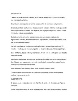 PREPARACIÓN:
Calienta el horno a 250°F Engrasa un molde de pastel de 20-25 cm de diámetro 
con mantequilla y harina.
En un ta