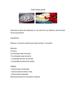 TORTA TRES LECHE
   
Esta torta es típica de Venezuela, es una torta fria muy sabrosa y fácil de hacer.
Se las recomiendo!!
I