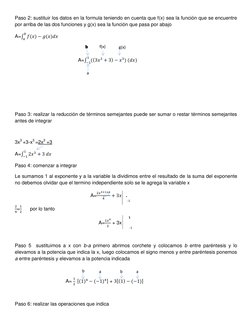 Paso 2: sustituir los datos en la formula teniendo en cuenta que f(x) sea la función que se encuentre 
por arriba de las dos
