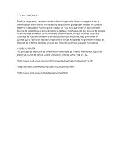 I. CONCLUSIONES:
Realizar un proceso de atención de enfermería permite llevar una organización e 
identificación mejor de las