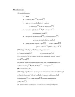 Questionnaire:
1) Personal information:

Name:

Gender: a) Male 
b) Female

Age: a) 18-25 years
b) 26-35  years