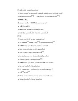 If you invest in mutual funds then,
14) Which mode of investment will you prefer while investing in Mutual Funds?
  a) One ti