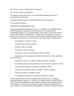 2º) Calcula el valor en aduana de la mercancía
3º) Calcula el derecho arancelario.
4º) Elabora el documento DV1. (en una entr