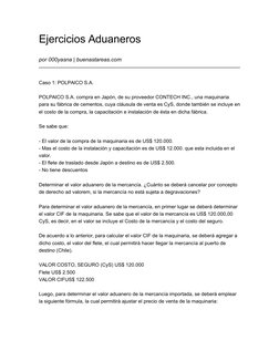Ejercicios Aduaneros
por 000yasna | buenastareas.com
Caso 1: POLPAICO S.A.
POLPAICO S.A. compra en Japón, de su proveedor CON
