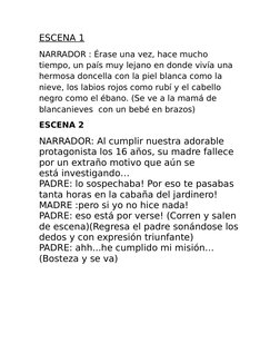 ESCENA 1
NARRADOR : Érase una vez, hace mucho 
tiempo, un país muy lejano en donde vivía una 
hermosa doncella con la piel bl