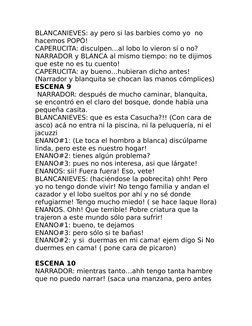 BLANCANIEVES: ay pero si las barbies como yo  no 
hacemos POPÓ!
CAPERUCITA: disculpen...al lobo lo vieron sí o no? 
NARRADOR