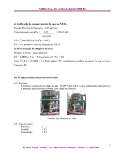 AMBEV S/A – PI - CNPJ: 07.526.557/0018-58 
a) Verificação do enquadramento do vaso na NR 13.
Pressão Máxima de Operação = 2,2