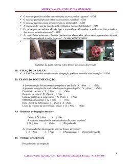 AMBEV S/A – PI - CNPJ: 07.526.557/0018-58 
O vaso de pressão satisfaz externamente as prescrições vigentes? - SIM
O vaso de
