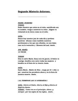Segundo Misterio doloroso.
 
 ………………………………………………..
PADRE
 
  
  NUESTRO
TODOS: 
Padre Nuestro que estas en el cielo, santif