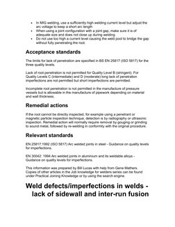 
In MIG welding, use a sufficiently high welding current level but adjust the 
arc voltage to keep a short arc length 

Whe