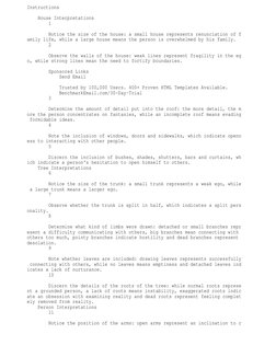 Instructions
    House Interpretations
        1
        Notice the size of the house: a small house represents renunciation