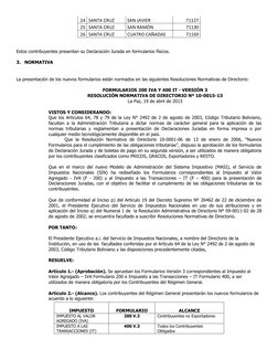 24 SANTA CRUZ 
SAN JAVIER 
71127 
25 SANTA CRUZ 
SAN RAMÓN 
71130 
26 SANTA CRUZ 
CUATRO CAÑADAS 
71169 
 
Estos contribuyent
