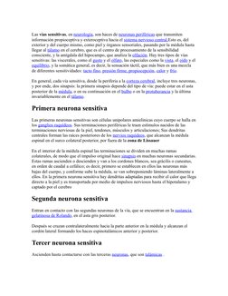 Las vías sensitivas, en neurología, (http://es.wikipedia.org/wiki/Neurolog%C3%ADa) son haces de neuronas periféricas  (http:/