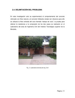 Página | 11  
 
2.4. DELIMITACIÓN DEL PROBLEMA 
 
En esta investigación solo se experimentará el comportamiento del concreto