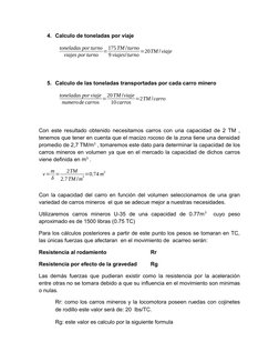 4. Calculo de toneladas por viaje 
toneladas por turno
viajes por turno
=175TM /turno
9 viajes/turno =20TM / viaje
5. Calculo