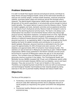 Problem Statement
It is with no doubt that regular exercise and physical activity contribute to 
body fitness and psychologic