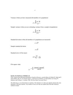 Variance (when you have measured all members of a population)
Sample variance (when you are estimating variance from a samp