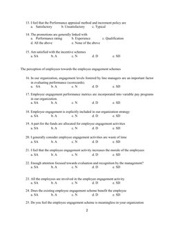 13. I feel that the Performance appraisal method and increment policy are
a.
Satisfactory
b. Unsatisfactory
c. Typical
14. Th