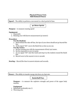 Physical Fitness Tests
Skill-Related Fitness
Speed – The ability to perform a movement in a short period of time.  
40 Meter