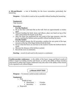 2. Sit-and-Reach – a test of flexibility for the lower extremities particularly the
hamstring.
Purpose – To be able to reach