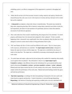 scheduling system is on effective management of the organization’s constraint to throughput and 
sales.
         Orders that